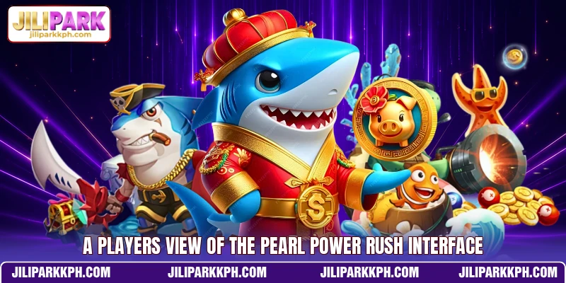 A players view of the Pearl Power Rush interface