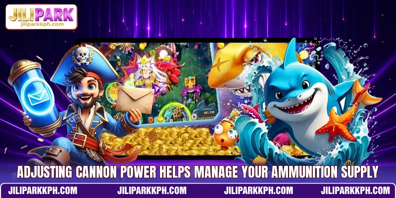 Adjusting cannon power helps manage your ammunition supply