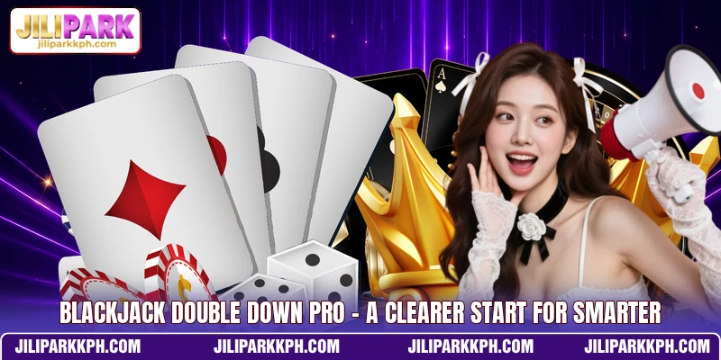 Blackjack Double Down Pro - A Clearer Start For Smarter