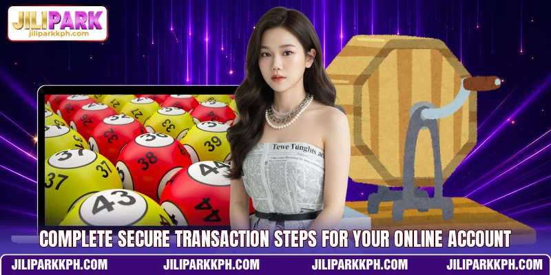 Complete secure transaction steps for your online account