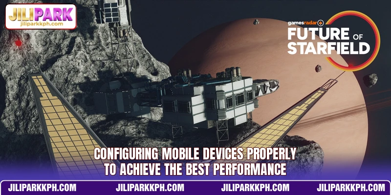 Configuring mobile devices properly to achieve the best performance