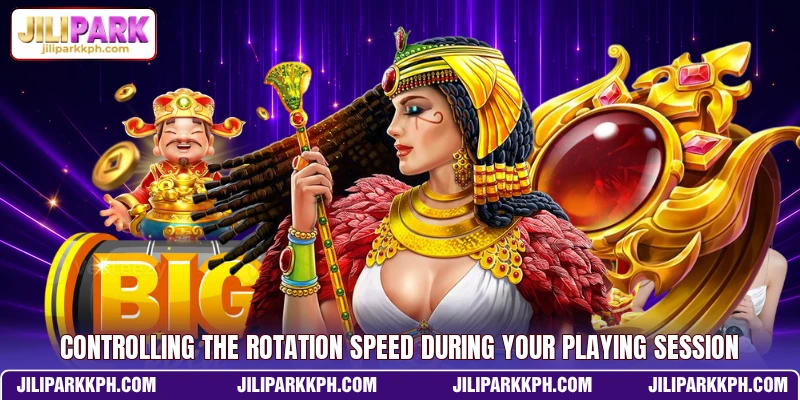 Controlling the rotation speed during your playing session