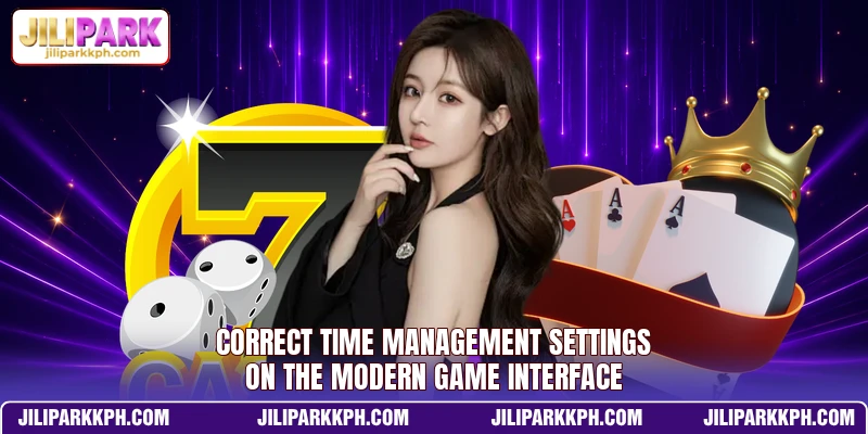 Correct time management settings on the modern game interface