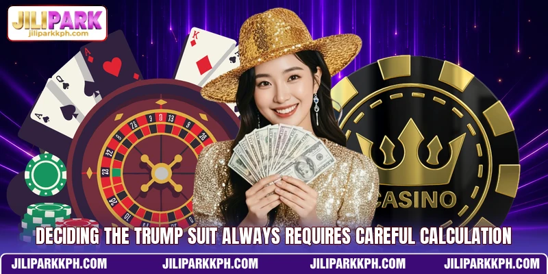 Deciding the trump suit always requires careful calculation