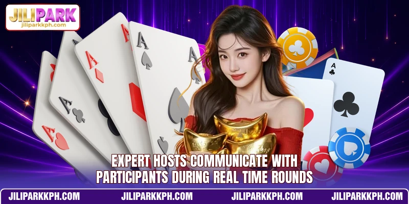 Expert hosts communicate with participants during real time rounds