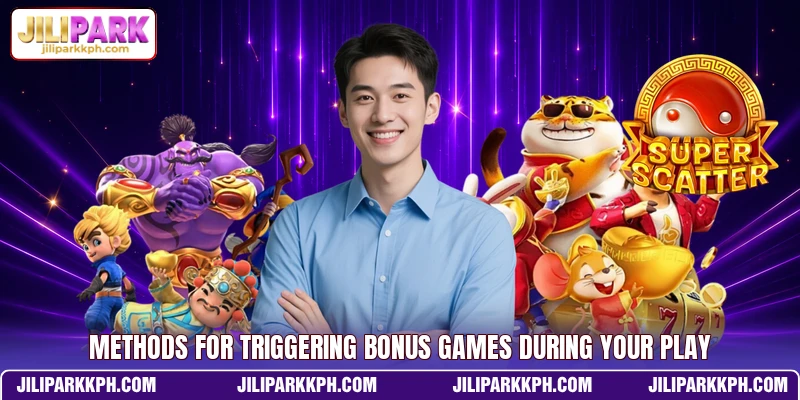 Methods for triggering bonus games during your play