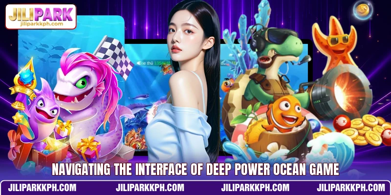 Navigating the interface of deep power ocean game