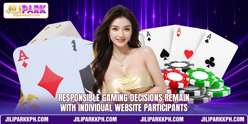 Responsible gaming decisions remain with individual website participants