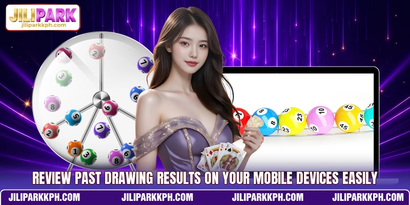 Review past drawing results on your mobile devices easily
