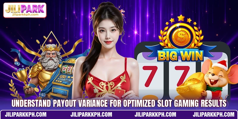 Understand payout variance for optimized slot gaming results